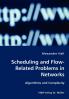 Scheduling and Flow-Related Problems in Networks