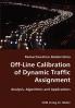 Off-Line Calibration of Dynamic Traffic Assignment- Analysis Algorithms and Applications