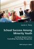 School Success Among Minority Youth- A Critical Review From a Counseling Psychology Perspective