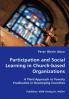 Participation and Social Learning in Church-based Organizations - A Third Approach to Poverty Eradication in Developing Countries