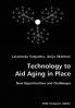 Technology to Aid Aging in Place- New Opportunities and Challenges