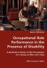 Occupational Role Performance in the Presence of Disability - A Qualitative Study of the Perceptions of a Group of Men over Sixty