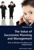 The Value of Succession Planning and Management