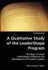 A Qualitative Study of the LeaderShape Program- The Ways in which LeaderShape Influences the Development of Student Leaders