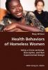 Health Behaviors of Homeless Women- Using a Cross-sectional Descriptive and Non Experimental Design