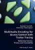 Multimedia Encoding for Access Control with Traitor Tracing -  Balancing Secrecy Privacy and Traceability