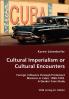 Cultural Imperialism or Cultural Encounters