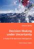 Decision Making under Uncertainty