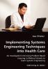 Implementing Systems Engineering Techniques into Health Care - An Investigation into Using Problem Based Learning in Medical Schools to Teach Systems Engineering
