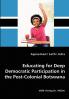 Educating for Deep Democratic Participation in the Post-Colonial Botswana