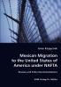 Mexican Migration to the United States of America under NAFTA - Reasons and Policy Recommendations