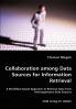Collaboration among Data Sources for Information Retrieval