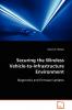 Securing the Wireless Vehicle-to-Infrastructure Environment