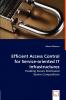 Efficient Access Control for Service-oriented IT Infrastructures - Enabling Secure Distributed