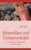Körperklaus und Trompetenkäfer