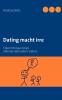 Dating macht irre