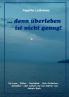 ... denn überleben ist nicht genug!