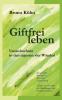 Giftfrei leben