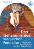 Das Geheimnis des magischen Pendelns