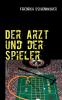 Der Arzt und der Spieler