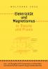 Elektrizität und Magnetismus in Theorie und Praxis