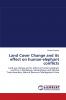 Land Cover Change and its effect on human-elephant conflicts