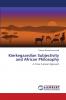 Kierkegaardian Subjectivity and African Philosophy