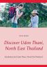 Discover Udon Thani North East Thailand