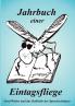 Jahrbuch einer Eintagsfliege