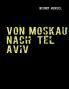 Von Moskau nach Tel Aviv