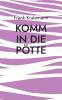 Komm in die Pötte