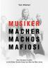 Musiker Macher Machos Mafiosi