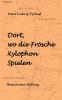 Dort wo die Frösche Xylophon spielen