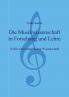 Die Musikwissenschaft in Forschung und Lehre