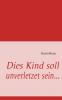 Dies Kind soll unverletzet sein