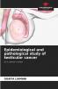 Epidemiological and pathological study of testicular cancer