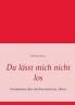 Du lässt mich nicht los