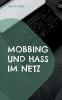 Mobbing und Hass im Netz