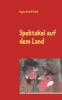 Spektakel auf dem Land