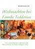 Weihnachten bei Familie Teddorius