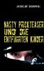 Nasty Prickteaser und die entführten Kinder