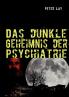 Das dunkle Geheimnis der Psychiatrie