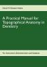 A Practical Manual for Topographical Anatomy in Dentistry