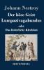 Der b��se Geist Lumpazivagabundus oder Das liederliche Kleeblatt