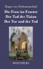Die Frau im Fenster / Der Tod des Tizian / Der Tor und der Tod