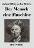 Der Mensch eine Maschine