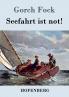 Seefahrt ist not!