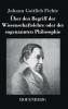 ��ber den Begriff der Wissenschaftslehre oder der sogenannten Philosophie