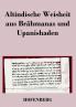 Altindische Weisheit aus Brâhmanas und Upanishaden