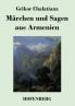 M��rchen und Sagen aus Armenien